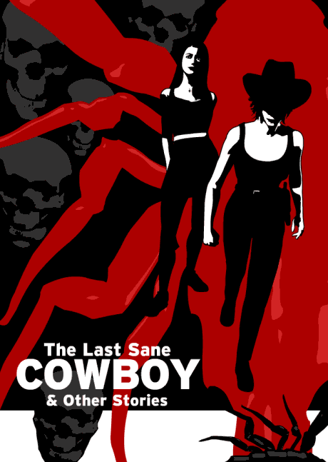 The Last Sane Cowboy & Other Stories